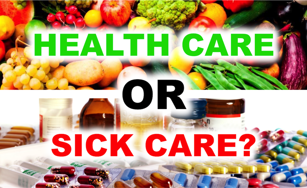 HEALTH or SICK Care?